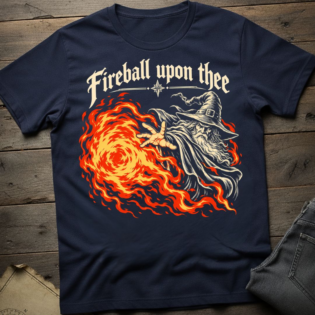 Fireball Upon Thee  T-Shirt