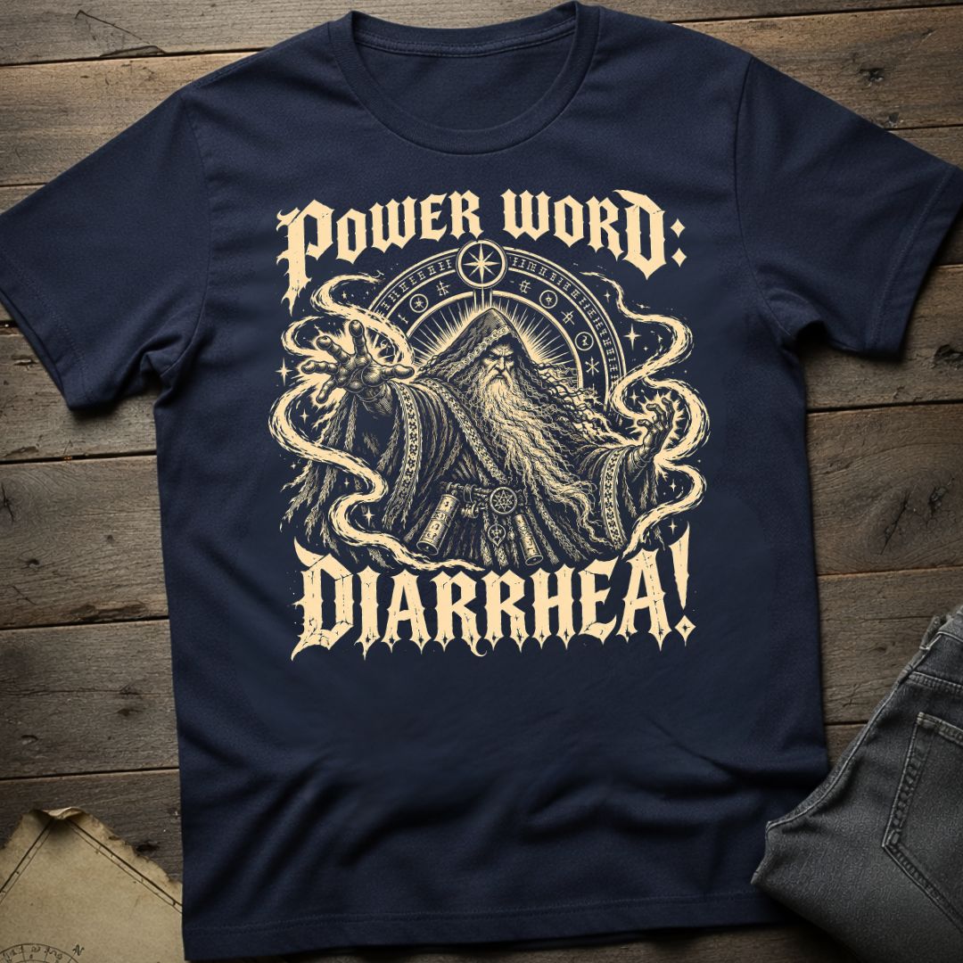 Power Word: Diarrhea!  T-Shirt