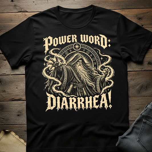 Power Word: Diarrhea!  T-Shirt