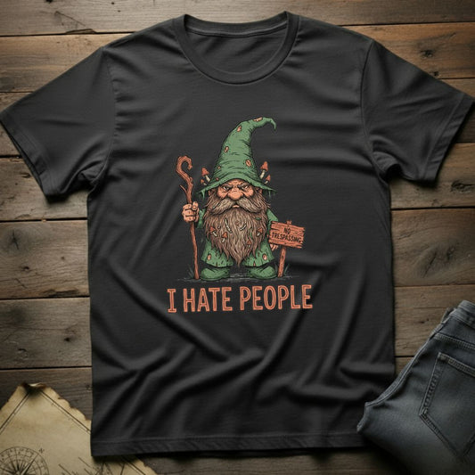I Hate People  T-Shirt