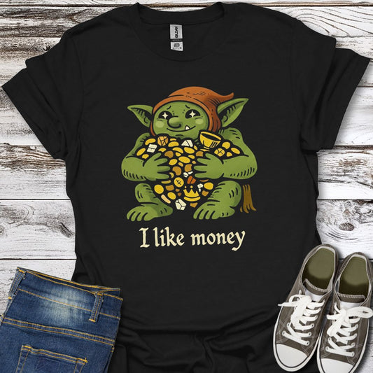 I like money  T-Shirt
