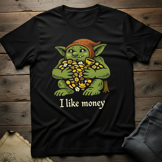 I like money  T-Shirt