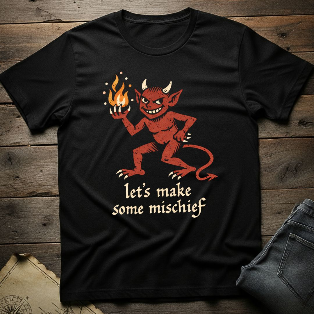 Let's Make Some Mischief T-Shirt