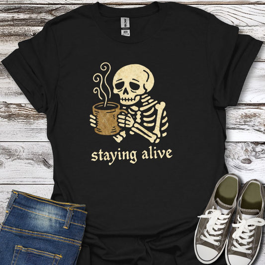 Staying Alive T-Shirt